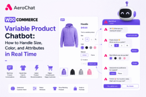Read more about the article WooCommerce Variable Product Chatbot: How AeroChat Handles Size, Color, and Attributes in Real Time