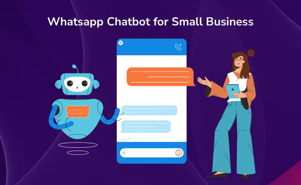 Why WhatsApp Chatbots Are a Game Changer for Small Ecommerce Businesses