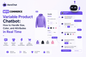 Read more about the article WooCommerce Variable Product Chatbot: How AeroChat Handles Size, Color, and Attributes in Real Time